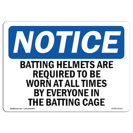 OSHA Notice Sign, Batting Helmets Are Required To Be Worn, 24in X 18in Aluminum